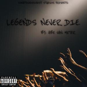 Legends Never Die (Explicit)