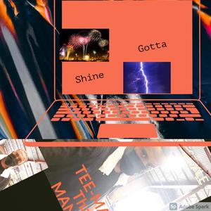 Gotta Shine (Explicit)