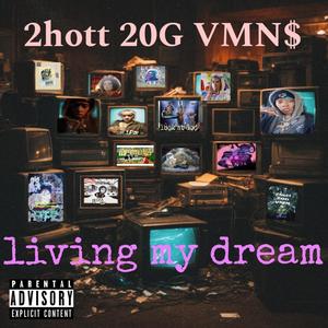 Living my dream (Explicit)