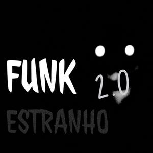 FUNK ESTRANHO 2.0