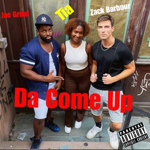 Da Come Up (feat. Zack Barbour & Tia Pia) (Explicit)