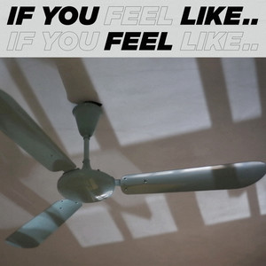 If you feel like..