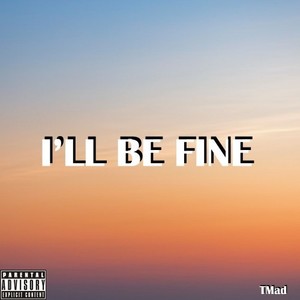 I'll Be Fine (Explicit)