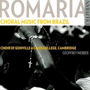 Choral Concert: Gonville and Caius College Choir, Cambridge - CURITIBA, H. de / MAHLE, E. / LACERDA, O. (Romaria: Choral Music from Brazil)