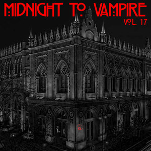 Midnight To Vampire, Vol. 17