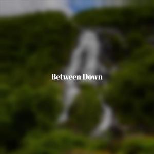 Between Down