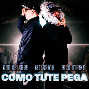 Como Tute Pega (Explicit)