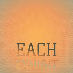 Each Exhibit