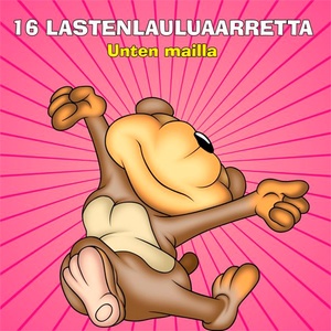 16 lastenlauluaarretta - Unten mailla