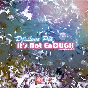 It's Not Enough