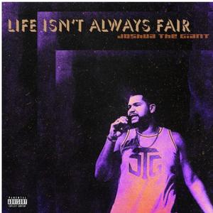 Life Isn't Always Fair (Explicit)