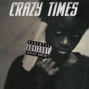 Crazy Times (Explicit)