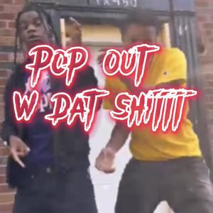 Pop Out W Dat ***** (Explicit)