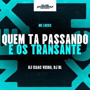 Quem Tá Passando é os Transante