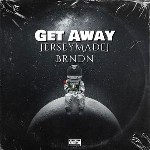 Get Away (feat. Brndn & Big Jeezy)