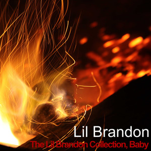 The Lil Brandon Collection, Baby (Explicit)