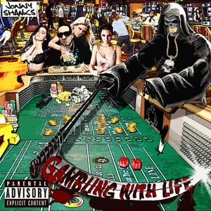 Gambling with Life (Explicit)