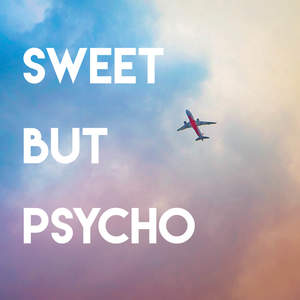 Sweet but Psycho封面