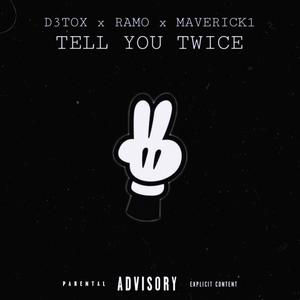 TELL YOU TWICE (Explicit)