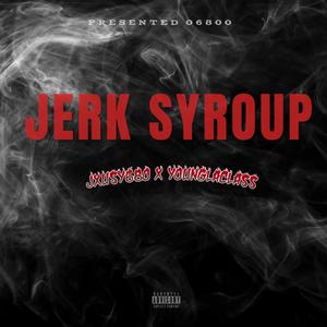 JERK SYROUP (Explicit)