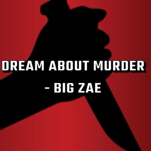 Dream About Murder (Explicit)