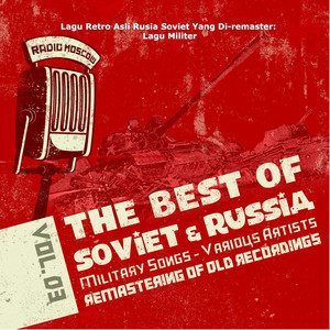 Lagu Retro Asli Rusia Soviet Yang Di-remaster: Lagu Militer Vol. 3, The Best of Soviet and Russia Military Songs