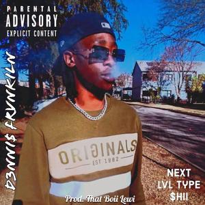 Next Lvl Type SHII (Explicit Version)