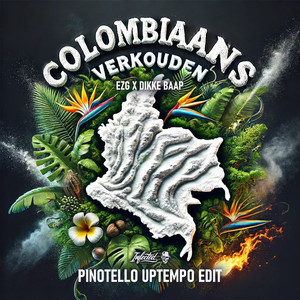 COLOMBIAANS VERKOUDEN (PINOTELLO UPTEMPO EDIT) [Explicit]