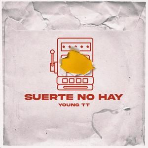 Suerte No Hay (Explicit)