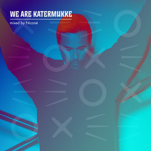 We Are Katermukke: Niconé (DJ Mix)