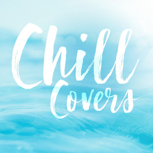 Chill Covers (Explicit)