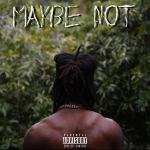 Maybe Not (EP) [Explicit]