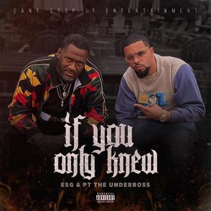 If You Only Knew (feat. PT The UnderBoss) [Explicit]