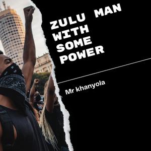 Zulu man with some power