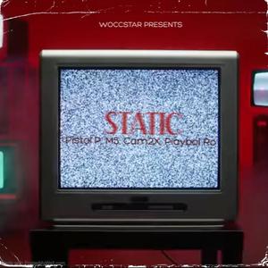 Static (feat. Pistol P, M5, Cam2X & Playboi Ro) [Explicit]