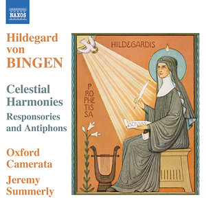 Hildegard Von Bingen: Celestial Harmonies - Responsories and Antiphons (Oxford Camerata)