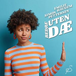 Bedre Uten Dæ (feat. Emilie Haugum)