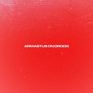 ARMASTUS ON DROOG