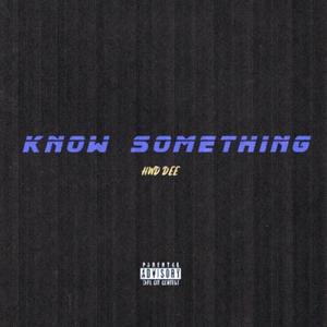 Know Something (Explicit)