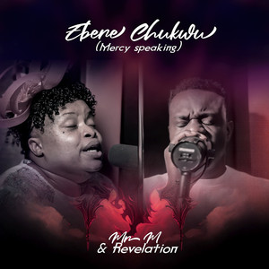 Ebere Chukwu (Mercy Speaking)