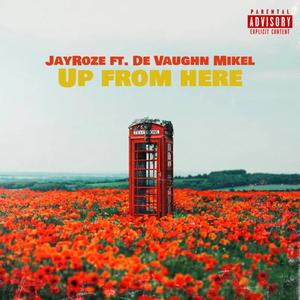 UP FROM HERE (feat. De Vaughn Mikel) [Explicit]