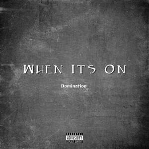 When It’s On (Explicit)