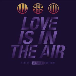 Love Is In The Air (Explicit)