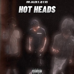 Hot Heads (feat. JQ & K5) (Explicit)