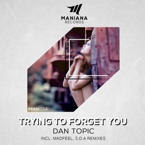 Trying to Forget You (S.D.A Remix)