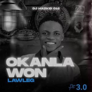 Okanlawon Lawleg Pt 3.0