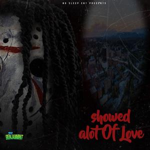 Showed Alot Of Love (Explicit)