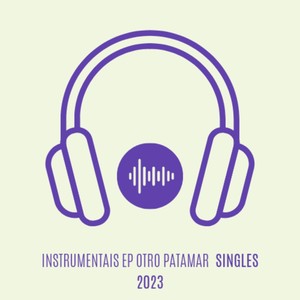 Instrumentais EP Otro Patamar / Singles 2023