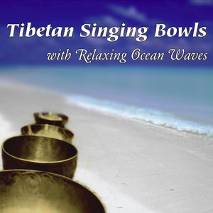 Tibetan Singing Bowls with Relaxing Ocean Waves: Healing Nature Sounds for Meditation, Yoga & Reiki