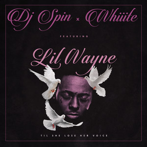 Til She Lose Her Voice(feat. Lil Wayne) (Explicit)